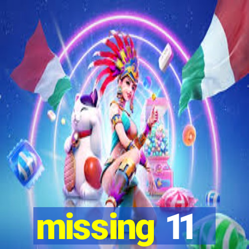 missing 11